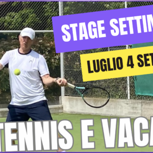 STAGE SETTIMANALE DI TENNIS TUTTO IL MESE DI LUGLIO 2025